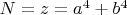 $N=z=a^4+b^4$