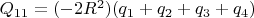 ${Q_{11}} = (-2{R^2})({q_1} + {q_2} + {q_3} + {q_4})$