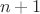 $\ n+1