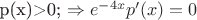 p(x)>0; \Rightarrow e^{-4x}p'(x)=0