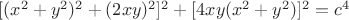 $[(x^2+y^2)^2+(2xy)^2]^2+[4xy(x^2+y^2)]^2 =c^4$