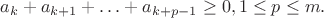 $a_{k}+a_{k+1}+\ldots+a_{k+p-1}\geq0, 1\leq p\leq m.$