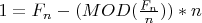 $1=F_n-(MOD(\frac{F_n}{n}))*n$