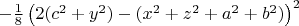 $-\frac{1}{8}\left(2(c^2+y^2)-(x^2+z^2+a^2+b^2)\right)^2$