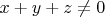 $x+y+z\ne{0}$