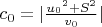 $c_0=|\frac{{u_0}^2+S^2}{v_0}|$