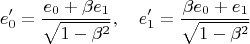$$e_0'=\frac{e_0+{\beta}e_1}{\sqrt{1-{\beta}^2}}, \quad e_1'=\frac{{\beta}e_0+e_1}{\sqrt{1-{\beta}^2}}$$