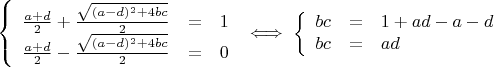 $$
\left\{
\begin{array}{rcl}
\frac{a+d}{2} + \frac{\sqrt{(a-d)^2 +4bc}}{2} &=& 1\\
\frac{a+d}{2} - \frac{\sqrt{(a-d)^2 +4bc}}{2} &=& 0\\
\end{array}\right. \iff
\left\{
\begin{array}{rcl}
bc &=& 1+ad-a-d\\
bc &=& ad\\
\end{array}
\right.
$$