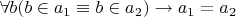 $\forall b (b\in a_1 \equiv b\in a_2) \rightarrow a_1 = a_2$