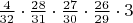 $\frac{4}{32}\cdot\frac{28}{31}\cdot\frac{27}{30}\cdot\frac{26}{29}\cdot3$