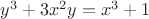 $\[{y^3} + 3{x^2}y = {x^3} + 1\]$