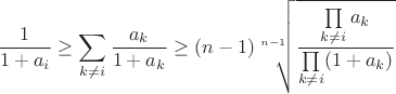 $$\frac{1}{1+a_i}\geq\sum_{k\neq i}\frac{a_k}{1+a_k}\geq(n-1)\sqrt[n-1]{\frac{\prod\limits_{k\neq i}a_k}{\prod\limits_{k\neq i}(1+a_k)}}$$
