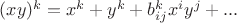 $(xy)^k=x^k+y^k+b_{ij}^kx^iy^j+...$