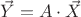 $\vec{Y} =A \cdot \vec{X}$