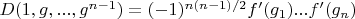 $D(1, g, ..., g^{n-1})=(-1)^{n (n-1)/2} f'(g_1)...f'(g_n)$