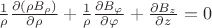 $\frac 1{\rho}\frac{\partial(\rho B_{\rho})}{\partial \rho}+\frac 1{\rho}\frac{\partial B_{\varphi}}{\partial \varphi}+\frac{\partial B_z}{\partial z}=0$