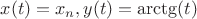 $x(t) = x_n, y(t) = \arctg(t)$