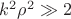$k^2\rho^2\gg 2$