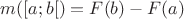 $m([a; b[) = F(b) - F(a)$