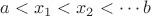 $ a <x_1 < x_2 < \cdots b$ $ a <x_1 < x_2 < \cdots b$