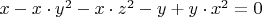 $x-x \cdot y^2-x  \cdot z^2-y+y \cdot x^2=0$