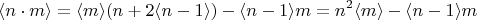 $$ \langle n\cdot m \rangle= \langle m \rangle (n+2 \langle n-1 \rangle)- \langle n-1 \rangle m=n^2 \langle m \rangle-\langle n-1 \rangle m   $$