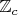 $\mathbb{Z}_c$