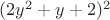 $(2y^2+y+2)^2$