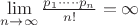 \lim\limits_{n\rightarrow\infty}\frac{p_1\cdot\dots\cdot p_n}{n!}=\infty