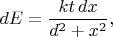 $$dE=\frac{kt\,dx}{d^2+x^2},$$
