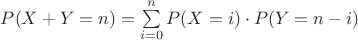 $P(X+Y=n)=\sum\limits_{i=0}^n P(X=i)\cdot P(Y=n-i)$