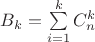 $B_k=\sum\limits_{i=1}^k{C_n^k}$
