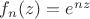 $f_n(z)=e^{nz}$