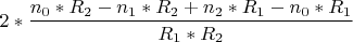 $$2* \frac{n_0 *R_2 - n_1 * R_2 + n_2 * R_1 - n_0 * R_1}{R_1 * R_2} $$