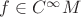 $f\in C^\infty M$