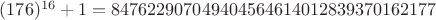 $(176)^{16}+1 = 847622907049404564614012839370162177$