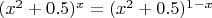 $(x^2+0.5)^x=(x^2+0.5)^{1-x}$
