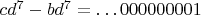 $cd^7-bd^7=\dots 000000001$