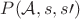 $P(\mathcal{A},s,s\prime)$