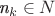 \textit{n_k}\in N