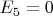 $E_5 = 0 $