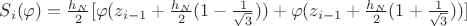 $S_i(\varphi) = \frac{h_N}{2}[\varphi(z_{i-1}+\frac{h_N}{2}(1-\frac{1}{\sqrt{3}}))+\varphi(z_{i-1}+\frac{h_N}{2}(1+\frac{1}{\sqrt{3}}))]$