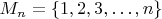 $M_n = \{1,2,3,\dots,n\}$
