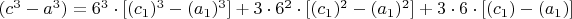 $(c^3-a^3)=6^3\cdot[(c_1)^3-(a_1)^3]+3\cdot 6^2\cdot[(c_1)^2-(a_1)^2]+3\cdot 6\cdot [(c_1)-(a_1)]$