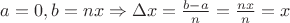 $a = 0, b = nx \Rightarrow \Delta x  = \frac{b-a}{n}= \frac{nx}{n} = x$