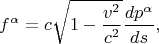 $$
f^\alpha = c\sqrt{1-\dfrac{v^2}{c^2}}\dfrac{dp^\alpha}{ds},
$$