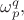 $\omega_p^q,$