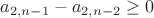 $a_{2,n-1}-a_{2,n-2}\geq 0$