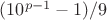 $(10^{p-1}-1)/9$ $(10^{p-1}-1)/9$