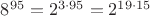 $8^{95}=2^{3\cdot 95}=2^{19\cdot 15}$